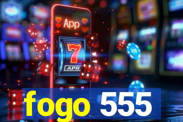fogo 555
